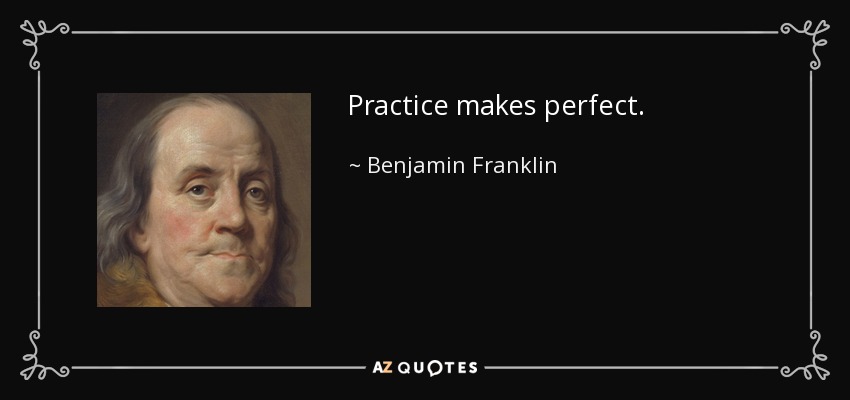 quote-practice-makes-perfect-benjamin-franklin-58-22-75.jpg